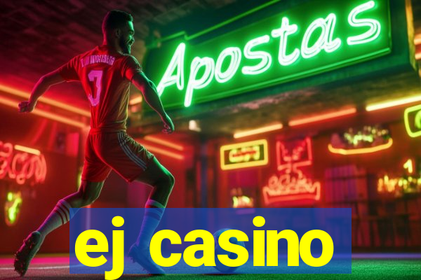 ej casino